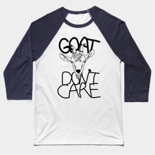 Goat Don't Care Baseball T-Shirt